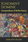 Ignominy Domine: Compendium of Boffo Poetry