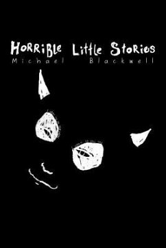 Horrible Little Stories - Blackwell, Michael