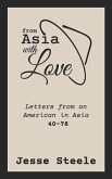 From Asia with Love 40-78: Letters from an American in Asia