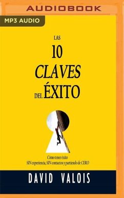 Las 10 Claves del Éxito (Narración En Castellano) - Valois, David