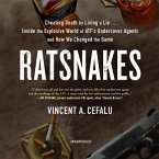 Ratsnakes: Cheating Death by Living a Lie; Inside the Explosive World of Atf's Undercover Agents and How We Changed the Game