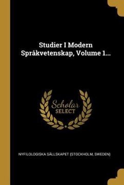 Studier I Modern Språkvetenskap, Volume 1...