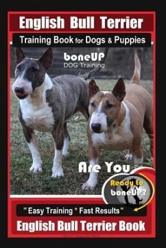 English Bull Terrier Training Book for Dogs & Puppies By BoneUP DOG Training - Douglas Kane, Karen