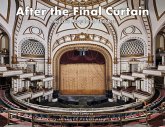 After the Final Curtain: America's Abandoned Theaters