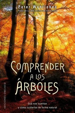 Comprender a Los Arboles - Wohlleben, Peter