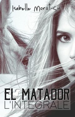 El Matador: L'intégrale - Morot-Sir, Isabelle