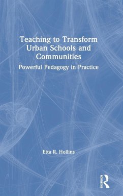 Teaching to Transform Urban Schools and Communities - Hollins, Etta R