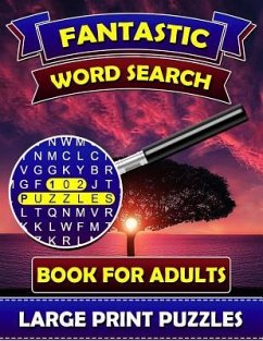 Fantastic Word Search Books for Adults (Large Print Puzzles): Find and Seek Books for Adults. Puzzle Books for Adults. - Word Search Publications, Big Font