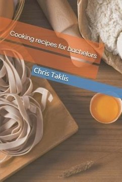 Cooking Recipes for Bachelors - Taklis, Chris