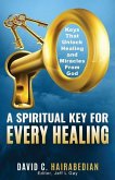 There is a Spiritual Key for EVERY Healing