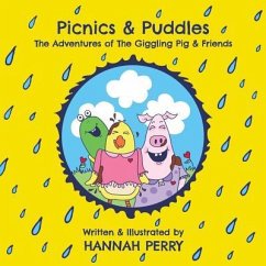 Picnics & Puddles: The Adventures of The Giggling Pig & Friends - Perry, Hannah