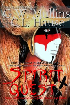Spirit Quest Native American Indian Legends Stories and Fables - Mullins, G. W.