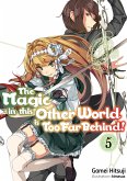 The Magic in This Other World Is Too Far Behind! Volume 5