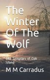 The Winter of the Wolf: The Templars of Oak Island