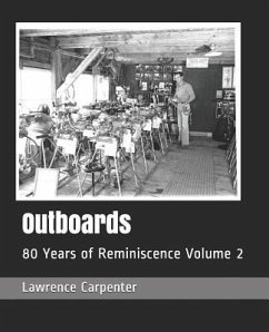 Outboards: 80 Years of Reminiscence Volume 2 - Carpenter, Lawrence C.