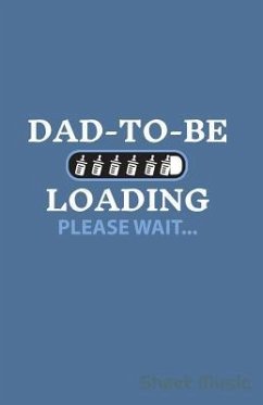 Dad to Be Loading Please Wait Sheet Music - Creative Journals, Zone