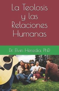 La Teolosis y las Relaciones Humanas - Heredia, Elvin