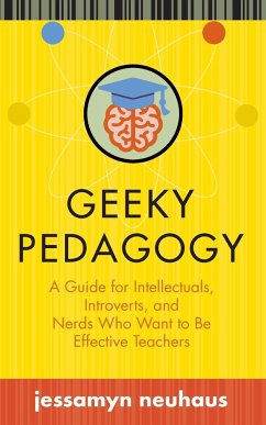 Geeky Pedagogy - Neuhaus, Jessamyn