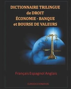 Dictionnaire trilingue de Droit Économie Banque et Bourse de valeurs Français Espagnol Anglais - Sanchez, Esteban Bastida