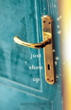 Just Show Up - Joslyn, Dottie