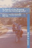 In Search of the Meaning of Life (an Autobiography): Book Four - The Great Adventure (Part Two)