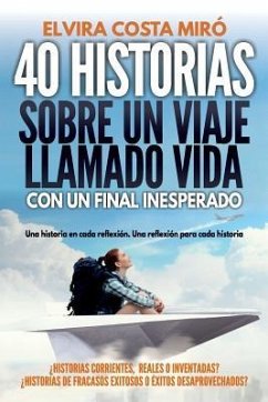 40 historias sobre un viaje llamado vida: Con un final inesperado - Costa Miró, Elvira