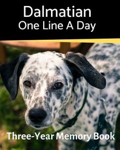 Dalmatian - One Line a Day: A Three-Year Memory Book to Track Your Dog's Growth - Journals, Brightview