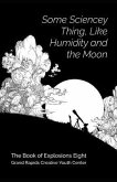 Some Sciencey Thing, Like Humidity and the Moon: Book of Explosions 8