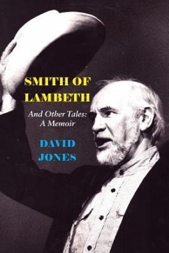 Smith of Lambeth: And Other Tales: A Memoir - Jones, David