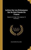 Lettres Sur Les Evénemens Qui Se Sont Passés En France