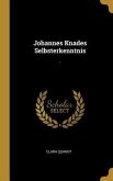 Johannes Knades Selbsterkenntnis: .