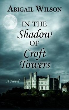 In the Shadow of Croft Towers - Wilson, Abigail