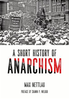 A Short History of Anarchism - Nettlau, Max