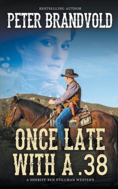 Once Late With a .38 (A Sheriff Ben Stillman Western) - Brandvold, Peter