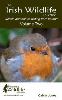 The Irish Wildlife Collection: Wildlife and Nature Writing from Ireland: Volume Two - Jones, Calvin