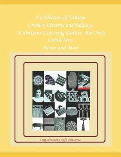 A Collection of Vintage Crochet Patterns and Edgings - 38 Patterns Featuring Doilies, Hot Pads, Lunch Sets, Purses and More - Craft Patterns, Craftdrawer