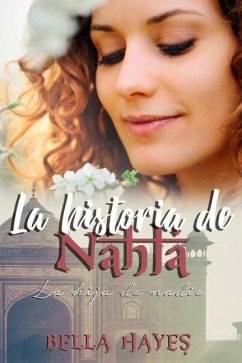 La Historia de Nahla: La Hija de Nadie - Hayes, Bella