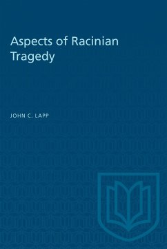 Aspects of Racinian Tragedy - Lapp, John