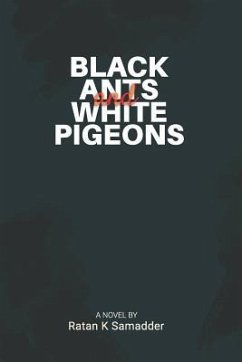 Black Ants and White Pigeons - Samadder, Ratan K