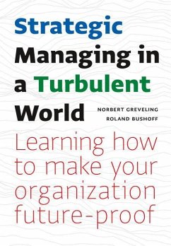 Strategic Managing in a Turbulent World - Greveling, Norbert; Bushoff, Roland