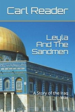 Leyla And The Sandmen: A Story of the Iraq War - Reader, Carl