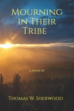 Mourning in Their Tribe - Sherwood, Thomas W.