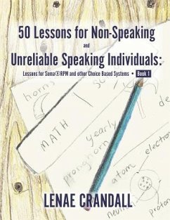 50 Lessons for Non-Speaking and Unreliable Speaking Individuals: Lessons for Soma(R)RPM and other Choice Based Systems--Book 1 - Crandall, Lenae