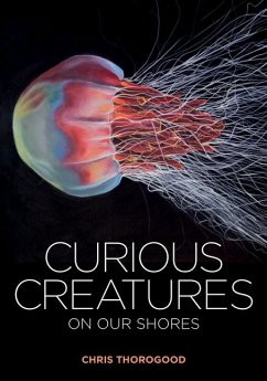 Curious Creatures on Our Shores - Thorogood, Chris