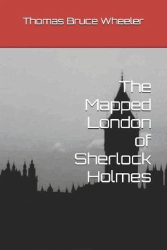 The Mapped London of Sherlock Holmes - Wheeler, Thomas Bruce