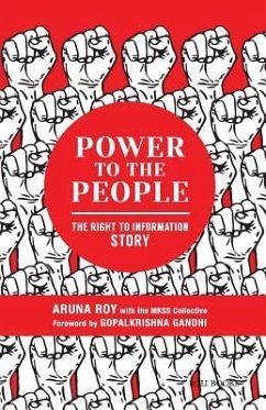 Power to the People: The Right to Information Story - Roy, Aruna; Mkss, Collective