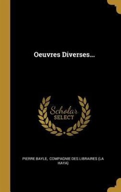 Oeuvres Diverses... - Bayle, Pierre