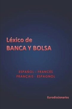 Léxico de Banca y Bolsa Español Francés - Français Espagnol - Bastida Sanchez, Esteban