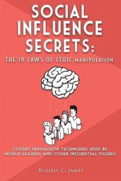 Social Influence Secrets: The 19 Laws of Ethic Manipulation - James, Russell C.