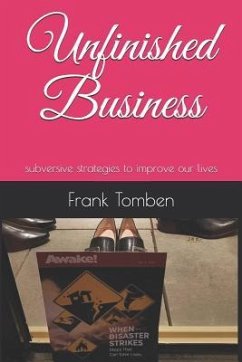 Unfinished Business: subversive strategies to improve our lives - Tomben, Frank